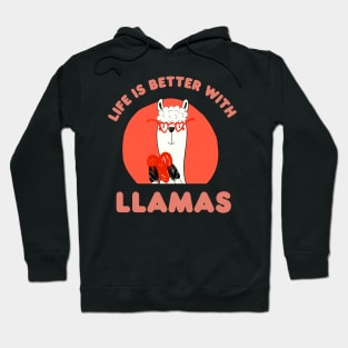 Life is better with llamas - kawaii design Hoodie